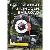 East Branch & Lincoln Railroad Book by Erin Paul Donovan