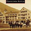 Franconia Notch Book (Images of America) by Erin Paul Donovan